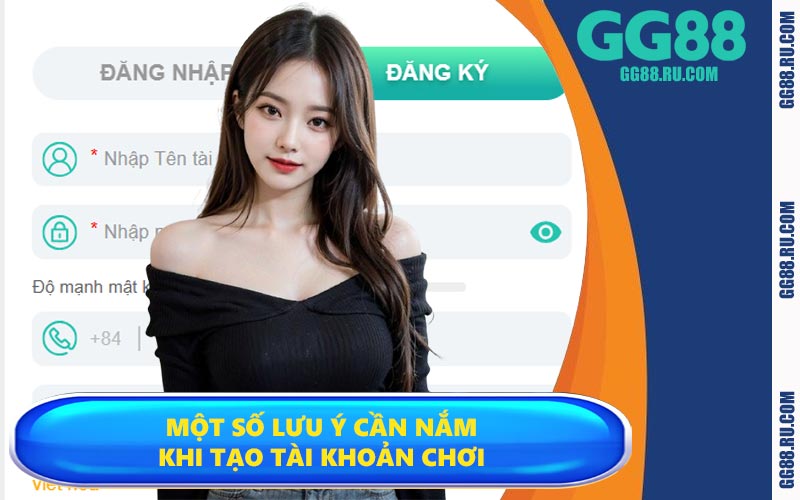 Một số lưu ý cần nắm khi tạo tài khoản chơi