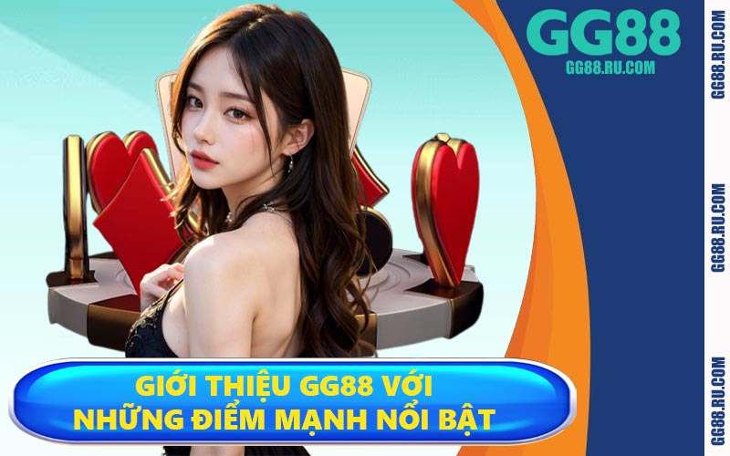 Giới thiệu GG88 với những điểm mạnh nổi bật