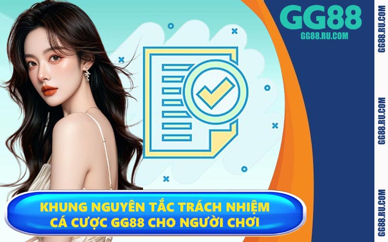 Khung nguyên tắc trách nhiệm cá cược GG88 cho người chơi