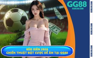 Kèo Xiên 2026 - Chiến Thuật Đặt Cược Dễ Ăn Tại GG88